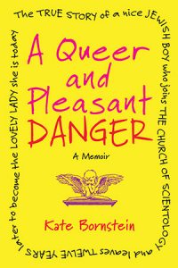 Book Cover for 'A Queer and Pleasant Danger' Book Cover for 'A Queer and Pleasant Danger'